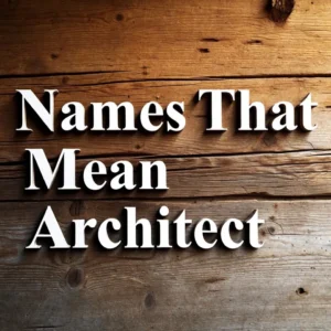Names That Mean Architect